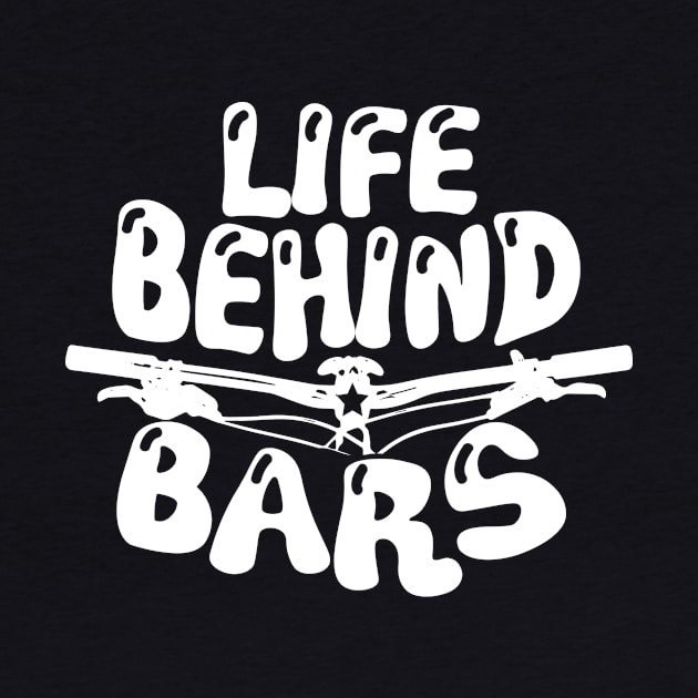 Life Behind The Bars - Mountain Biking Trail Shirt by biNutz